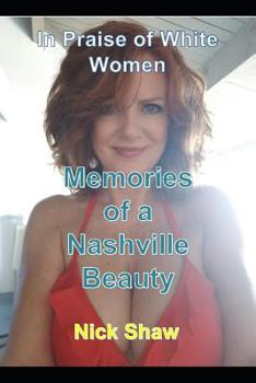 Paperback Memories of a Nashville Beauty: In Praise of White Women Book