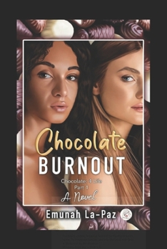 Paperback Chocolate Burnout: Chocolate 4 Life Book
