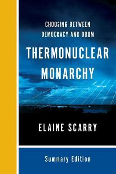 Paperback Thermonuclear Monarchy: Choosing Between Democracy and Doom Book