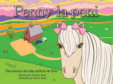 Paperback Penny la poni: Una historia del plan perfecto de Dios (Spanish Edition) [Spanish] Book