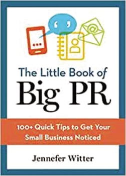 Paperback The Little Book of Big PR: 100+ Quick Tips to Get Your Business Noticed Book