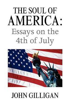 Paperback The Soul of America: Essays on the 4th of July Book
