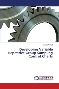 Paperback Developing Variable Repetitive Group Sampling Control Charts Book