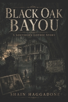BLACK OAK BAYOU: A Southern Gothic Story