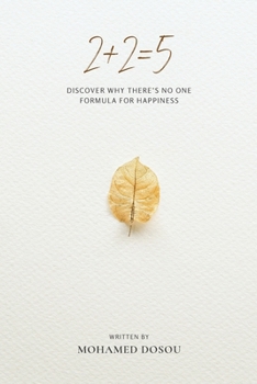 2+2=5: Discover why there’s no one formula for happiness-and why chasing it on your own terms, through both chaos and clarity, is the only way that truly makes sense. (Non-Fiction)