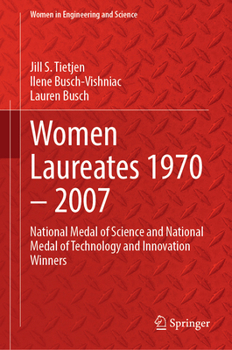 Women Laureates 1970 – 2007: National Medal of Science and National Medal of Technology and Innovation Winners (Women in Engineering and Science)