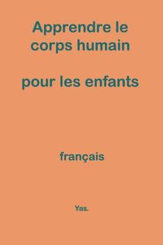 Paperback Apprendre le corps humain pour les enfants [French] Book