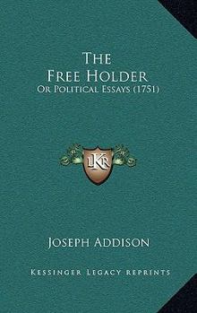 Paperback The Free Holder: Or Political Essays (1751) Book