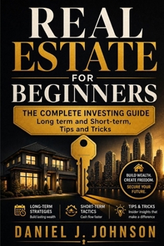 Paperback Real Estate for Beginners: The Complete Investing Guide Book