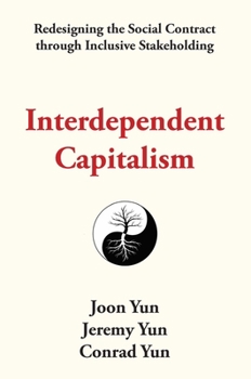 Paperback Interdependent Capitalism: Redesigning the Social Contract Through Inclusive Stakeholding Book