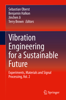 Hardcover Vibration Engineering for a Sustainable Future: Experiments, Materials and Signal Processing, Vol. 2 Book