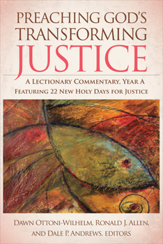 Hardcover Preaching God's Transforming Justice: A Lectionary Commentary, Year A Book