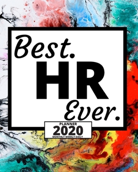 Best. Hr Ever.: 2020 Planner For Hr Specialist, 1-Year Daily, Weekly And Monthly Organizer With Calendar, Appreciation Gift For Human Resources Specialists (8" x 10")