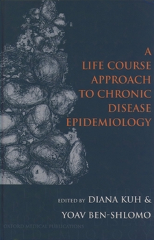 Hardcover A Life Course Approach to Chronic Disease Epidemiology (Oxford Medical Publications) Book
