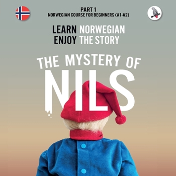Paperback The Mystery of Nils. Part 1 - Norwegian Course for Beginners. Learn Norwegian - Enjoy the Story. Book