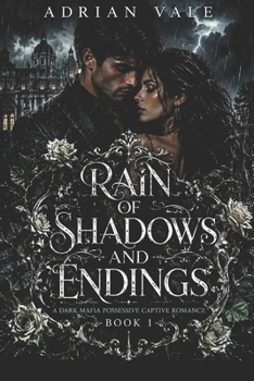 Paperback Rain of Shadows and Endings: A Dark Mafia Possessive Captive Romance (Book 1) Book
