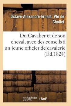 Paperback Du Cavalier Et de Son Cheval, Avec Des Conseils À Un Jeune Officier de Cavalerie [French] Book