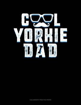 Paperback Cool Yorkie Dad: Calligraphy Practice Paper Book