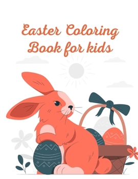Paperback Easter Coloring Book for Kids: A fun Coloring Book with Easter eggs, Cute Bunnies, Flowers and more Book