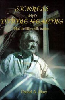 Paperback Sickness and Divine Healing: What the Bible Really Teaches Book