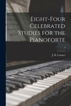 Paperback Eight-four Celebrated Studies for the Pianoforte; 2 Book