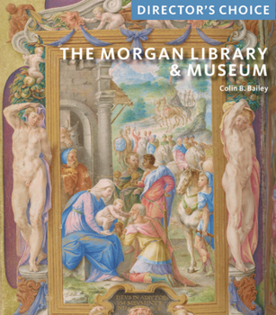 Paperback The Morgan Library & Museum: Director's Choice Book