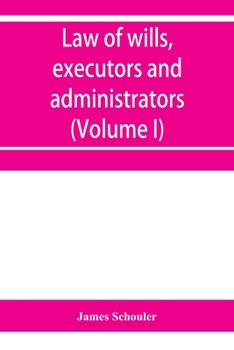 Paperback Law of wills, executors and administrators (Volume I) Book