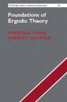 Foundations of Ergodic Theory - Book #151 of the Cambridge Studies in Advanced Mathematics