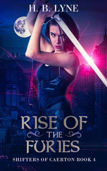 Rise of the Furies: A Dark Urban Fantasy Suspense Novel - Book #4 of the Shifters of Caerton