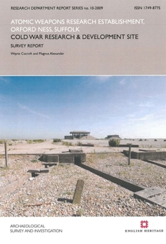 Atomic Weapons Research Establishment, Orford Ness, Suffolk: Cold War Research and Development Site: Survey Report