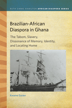 Paperback Brazilian-African Diaspora in Ghana: The Tabom, Slavery, Dissonance of Memory, Identity, and Locating Home Book