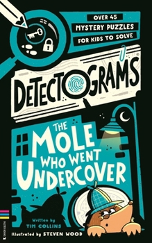 Detectogramsâ(r) the Mole Who Went Undercover