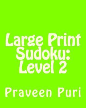 Paperback Large Print Sudoku: Level 2: Fun, Large Grid Sudoku Puzzles [Large Print] Book