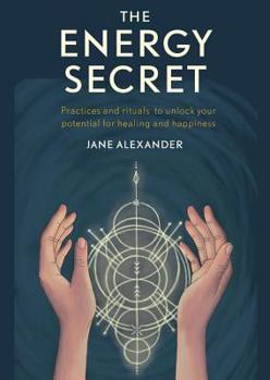Hardcover The Energy Secret: Daily Practices to Tap Into the Power of Your Vital Energy Book