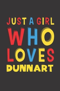 Paperback Just A Girl Who Loves Dunnart: A Nice Gift Idea For Dunnart Lovers Girl Women Gifts Journal Lined Notebook 6x9 120 Pages Book
