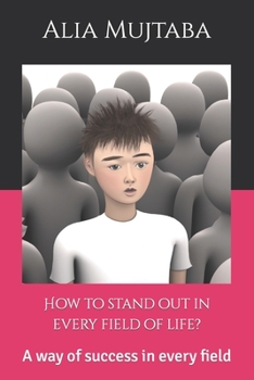 Paperback How to stand out in every field of life?: A way of success in every field Book