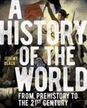 Hardcover A History of the World: From Prehistory to the 21st Century Book