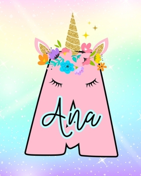Ana: Girls Unicorn Journal to Write In Personalized Journal