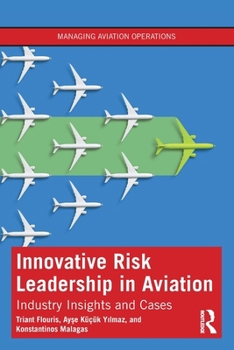 Paperback Innovative Risk Leadership in Aviation: Industry Insights and Cases Book