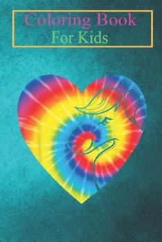 Coloring Book For Kids: Love Horses Tie Dye I Heart Animals Animal Coloring Book: For Kids Aged 3-8 (Fun Activities for Kids)