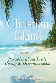 Paperback Christian Island: Parables About Pride, Gossip, and Discontentment Book