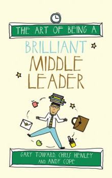 Paperback The Art of Being a Brilliant Middle Leader Book