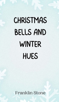 Hardcover Christmas Bells and Winter Hues Book