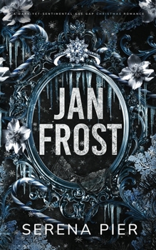 Jan Frost: A Dark-Yet-Semtimental Age Gap Christmas Romance (Dark Christmas Daddies) - Book #2 of the Dark Christmas Daddies