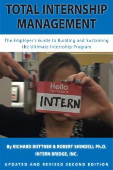 Paperback Total Internship Management - A Guide To Creating The Ultimate Internship Program Book