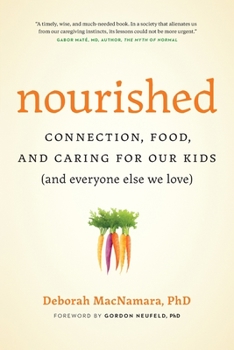 Paperback Nourished: Connection, Food, and Caring for Our Kids (And Everyone Else We Love) Book