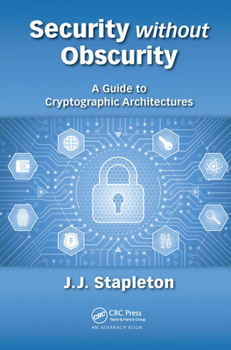 Paperback Security Without Obscurity: A Guide to Cryptographic Architectures Book