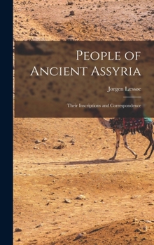 Hardcover People of Ancient Assyria: Their Inscriptions and Correspondence Book