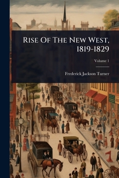 Paperback Rise Of The New West, 1819-1829 Book