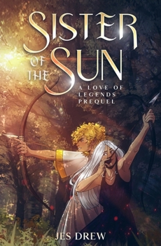 Sister of the Sun (Love of Legends)